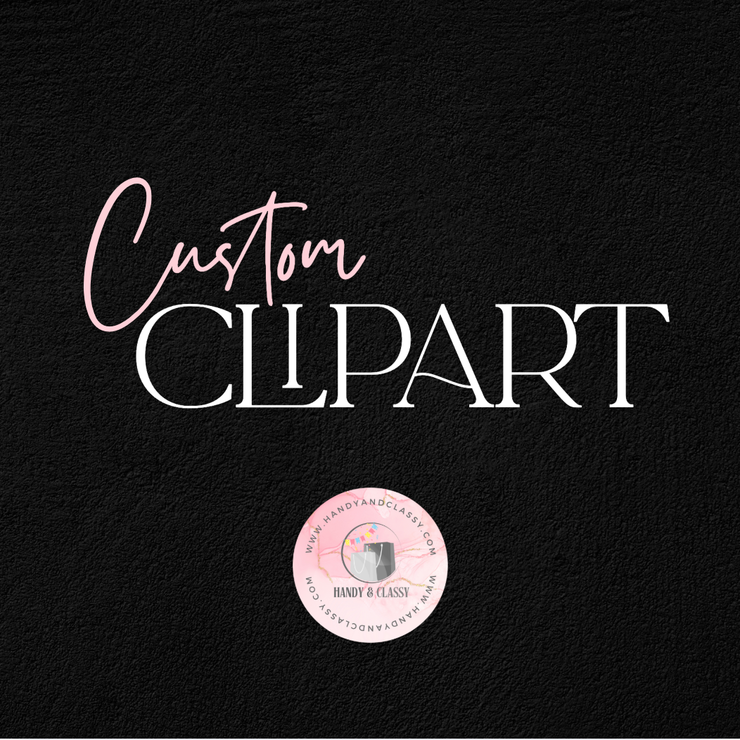 Custom Clipart (Digital File)