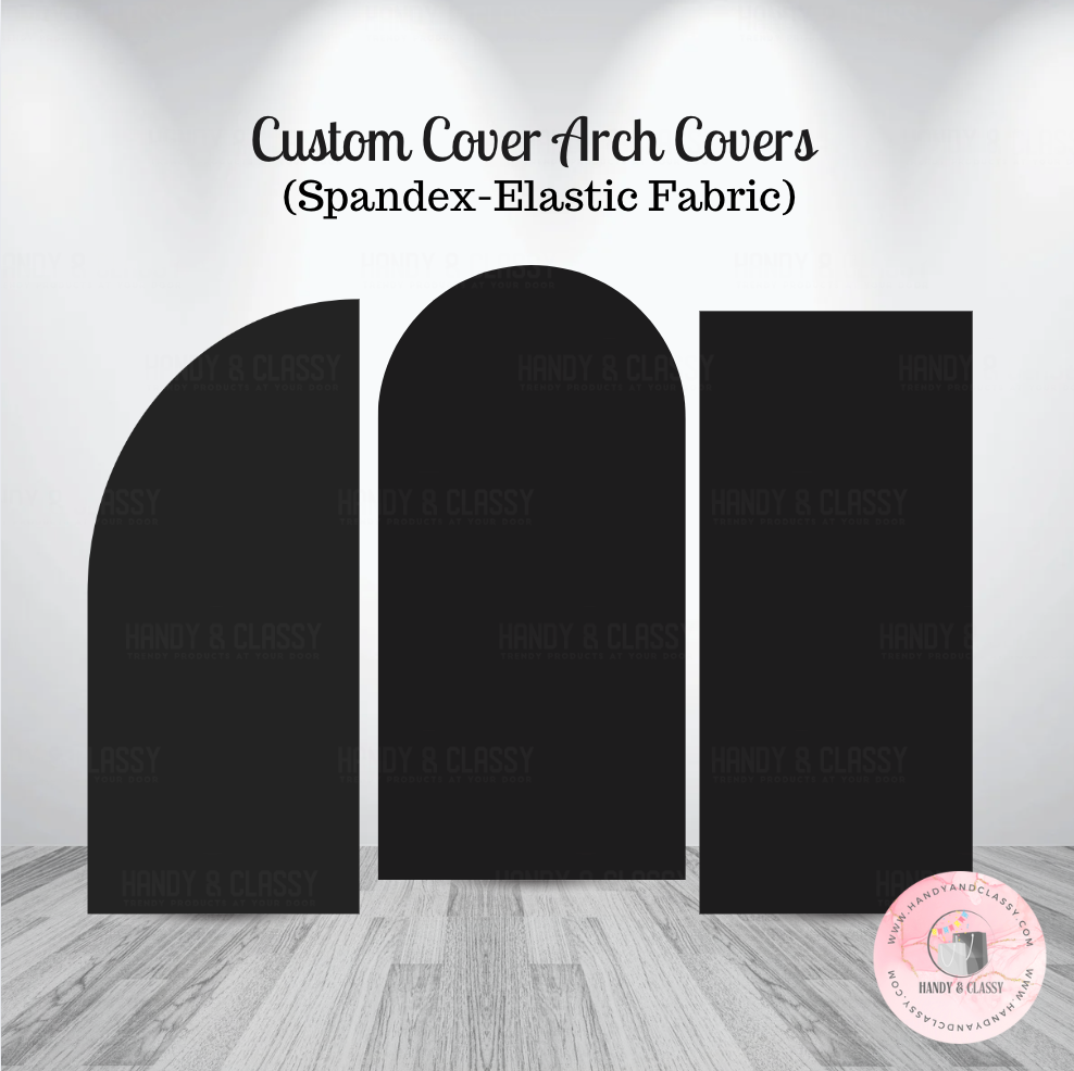 Custom Arch Cover (Material: Spandex-Elastic Fabric)