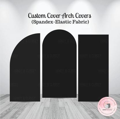 Custom Arch Cover (Material: Spandex-Elastic Fabric)