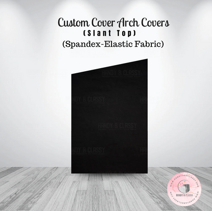 Custom Arch Cover (Material: Spandex-Elastic Fabric)