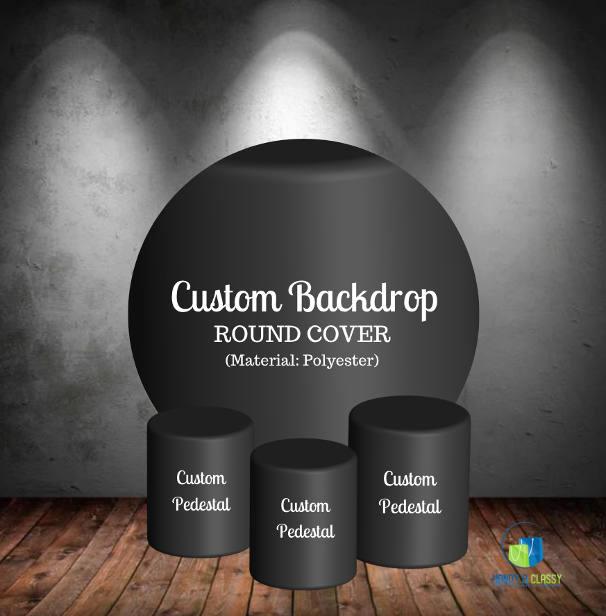 Matching Custom Round Backdrop + Custom Pedestal Covers (Material: Polyester)